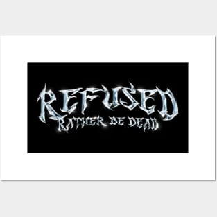 Refused Rather be Dead Posters and Art